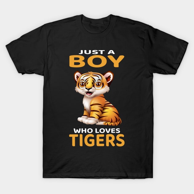 Just A Boy Who Loves Tigers I Kids I Baby Tiger T-Shirt by Shirtjaeger